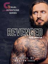 Novel Revenged The Mafia – Cruel Intentions Series Book Two by Peyton Iuga