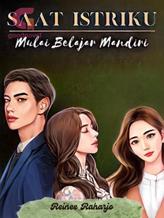 Novel SAAT ISTRIKU MULAI BELAJAR MANDIRI by Reinee