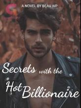 Novel SECRETS WITH THE HOT BILLIONAIRE by BeauWP