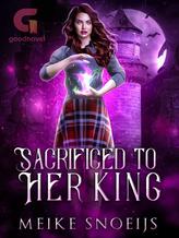 Novel Sacrificed To Her King by meike snoeijs