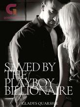 Novel Saved By The Playboy Billionaire by GladysQuarshie