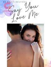 Novel Say you Love me by Excelsior