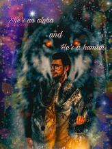 Novel She’s An Alpha And He’s A Human. by Taniamalloye