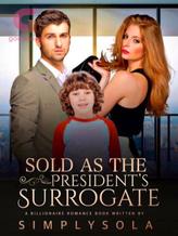 Novel Sold As The President’s Surrogate by SimplySola