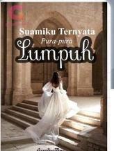 Novel Suamiku Pura-pura Lumpuh Untuk Membalas Ibunya by Annisaryn