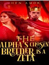 Novel THE ALPHA’S CHOSEN BREEDER IS A ZETA by Yhen Amor