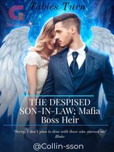 Novel THE DESPISED SON-IN-LAW; Mafia Boss Heir by @Collin-sson