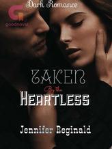 Novel Taken by the Heartless {Book One} by JENNIFER REGINALD