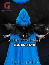 Novel The Alpha and Luna’s Final Fate by Jazz Ford