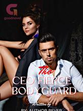 Novel The CEO Fierce Bodyguard by Rever