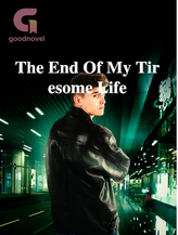 Novel The End Of My Tiresome Life by jlav4riel