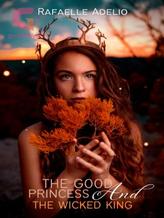 Novel The Good Princess and The Wicked King by Rafaelle Adelio