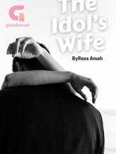 Novel The Idol’s Wife by ressamah2