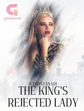 Novel The King’s Rejected Lady by IceFontana18