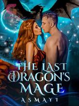 Novel The Last Dragon’s Mage by jobless.dreamer