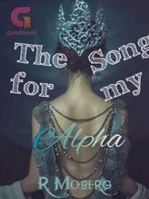 Novel The Song For My Alpha by R. Moberg