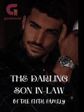 Novel The Darling Son in-law of the Fifth Family by Chi chi