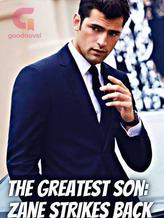 Novel The greatest son: Zane strikes back by Rever