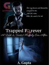 Trapped Forever- A Dark & Twisted Happily Ever After