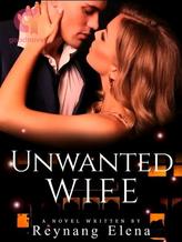 Novel Unwanted Wife by Reynang Elena