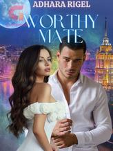 Novel Worthy Mate by Adhara Rigel