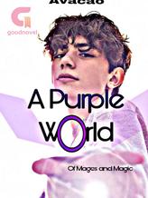 Novel A Purple World Of Mages and Magic by Avacao