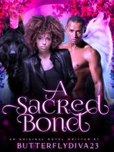 Novel A Sacred Bond by Butterflydiva23