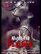 Novel Abused for Revenge by Maggie Len