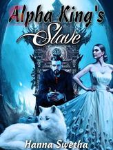 Novel Alpha King’s Slave by Hanna Swetha