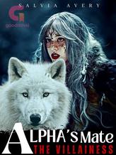 Novel Alpha’s Mate: The Villainess by Salvia Avery