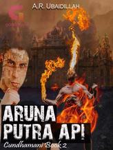 Novel Aruna Putra Api by A.R. Ubaidillah