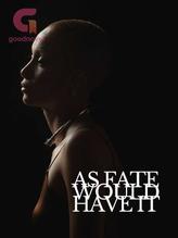 Novel As Fate Would Have It by Jazmyne Rayne