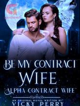 Novel BE MY CONTRACT WIFE: Alpha’s Contract Wife by Bukky Victoria