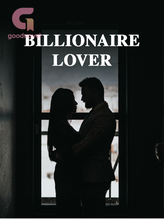 Novel BILLIONAIRE LOVER by Wild Soul