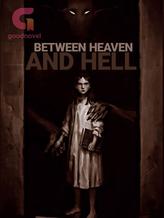 Novel Between Heaven and Hell by ExoShaneey Novel Between Heaven and Hell by ExoShaneey
