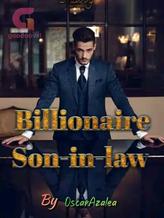 Novel Billionaire Son-In-law by OscarAzalea