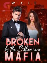 Novel Broken by the Billionaire Mafia! by WAJE