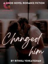 Novel CHANGED HIM by Rithika venkateshan