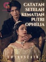 Novel Catatan Setelah Kematian Putri Ophelia by Chyruszair