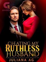 Cheating My Ruthless Husband