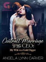 Novel Contract Marriage to the CEO: My Wife is a Gold Digger by Angela Lynn Carver