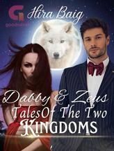 Novel Dabby & Zeus. Tales of the Two Kingdoms. by Hira Baig