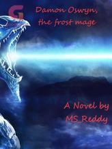 Novel Damon Oswyn, the frost mage by MS_Reddy