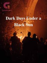 Novel Dark Days Under a Black Sun by Desmond Baiden