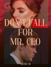 Novel Don’t Fall For Mr. CEO by Momijii