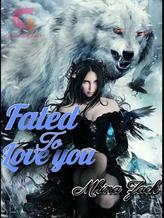 Novel Fated to love you by Nina White