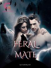 Novel Feral  Mate by Princess Elena