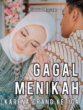 Novel GAGAL MENIKAH KARENA ORANG KETIGA by Bintu Hasan