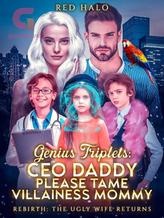 Novel Genius Triplets: CEO Daddy Please Tame Villainess Mommy by Red Halo