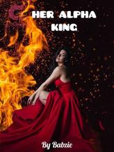 Novel Her Alpha King by Babzie